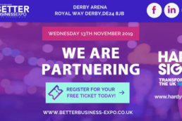Partnering | The Midlands Better Business Expo | Hardy Signs Ltd | Derby Arena