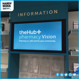 The Hub Pharmacy - Hardy Signs - Digital Screens
