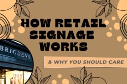 How Retail Signage Works and Why You Should Care - Hardy Signs Ltd