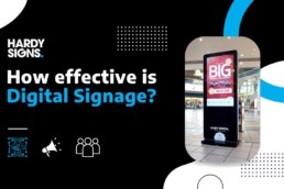 How effective is Digital Signage - Hardy Signs Ltd